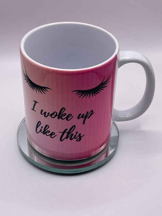 I Woke up Like This Mug