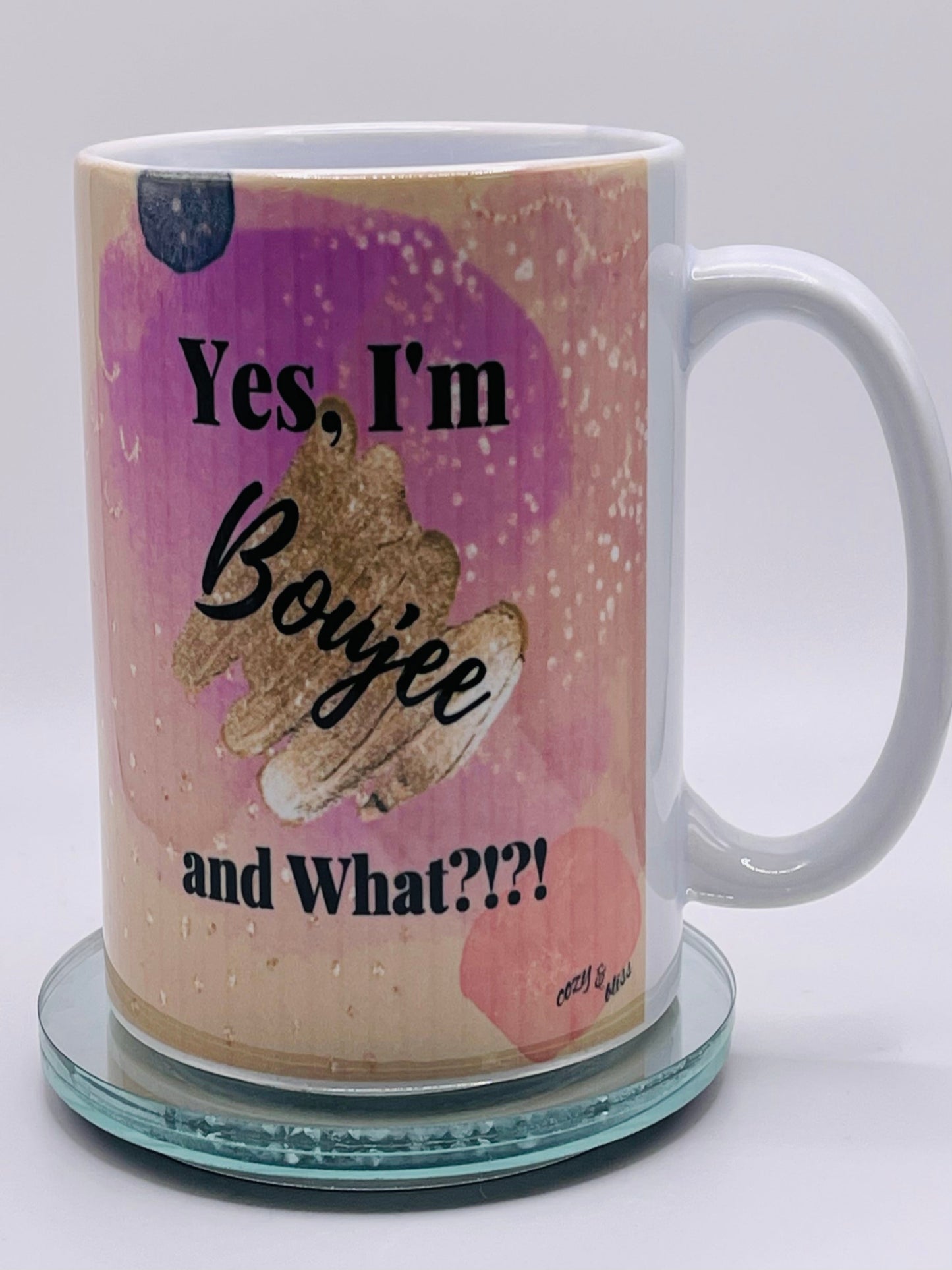 Boujee and What Mug