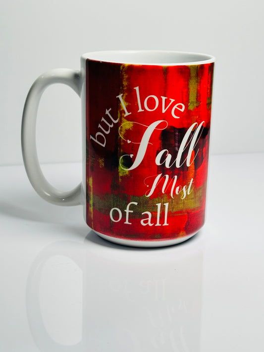 Love Fall Most of All Mug- Abstract